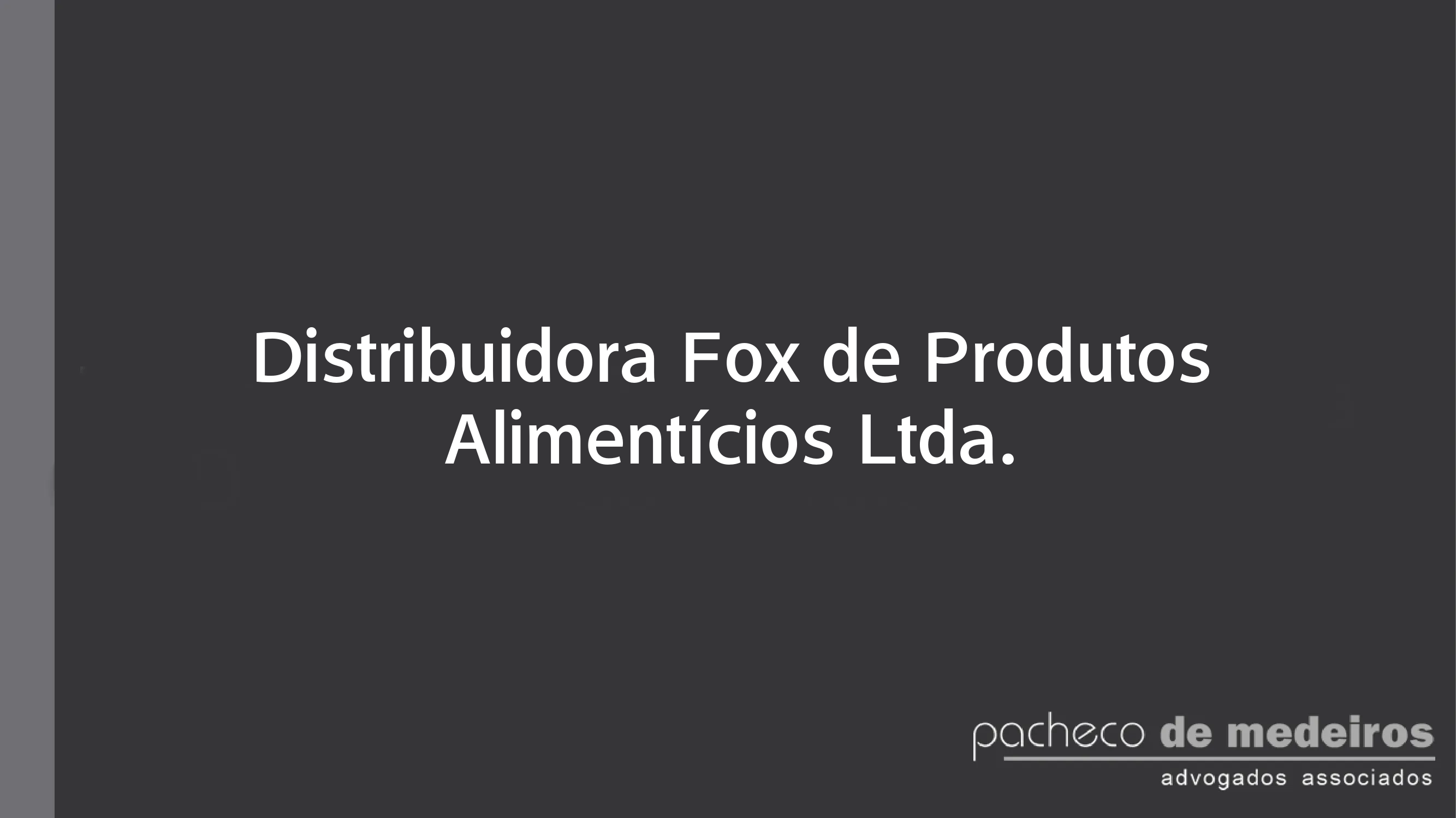 Distribuidora Fox de Produtos Alimentícios Ltda.